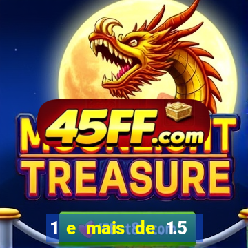 1 e mais de 1.5 betano o que significa